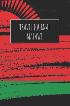 Travel Journal Malawi: 6x9 Travel Notebook or Diary with prompts, Checklists and Bucketlists perfect gift for your Trip to Malawi for every Traveler