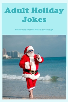 Adult Holiday Jokes: Holiday Jokes That Will Make Everyone Laugh: Black and White