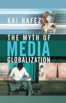 Paperback The Myth of Media Globalization Book
