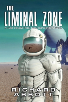 Paperback The Liminal Zone: A Far from the Spaceports Novel Book