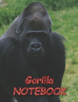 Gorilla NOTEBOOK: Notebooks and Journals 110 pages (8.5"x11")