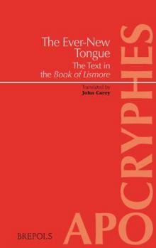 Paperback The Ever-New Tongue - In Tenga Bithnua: The Text in the Book of Lismore Book