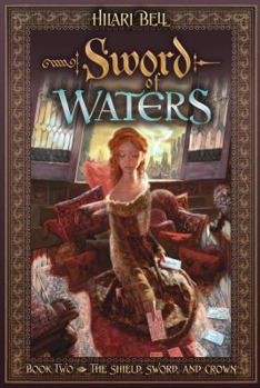 The Sword of Waters - Book #2 of the Shield, Sword, and Crown