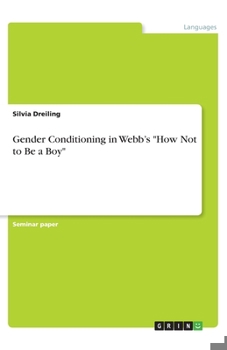Gender Conditioning in Webb's "How Not to Be a Boy"