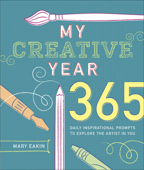 Paperback My Creative Year: 365 Daily Inspirational Prompts to Explore the Artist in You Book