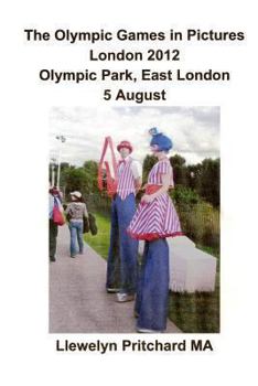 Paperback The Olympic Games in Pictures London 2012 Olympic Park, East London 5 August Book