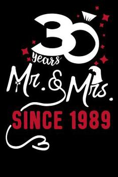 Paperback 30 years Mr & Mrs Since 1989: Wedding Anniversary Notebook Book
