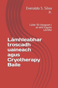 Paperback Lámhleabhar troscadh uaineach agus Cryotherapy Baile: Lúide 30 cileagram i sé mhí! Eagrán Léirithe [Irish] Book