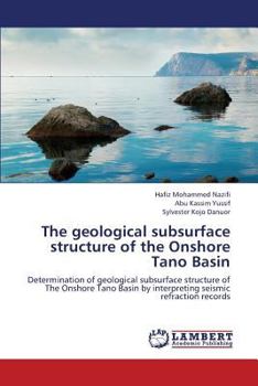 Paperback The Geological Subsurface Structure of the Onshore Tano Basin Book