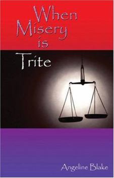 Paperback When Misery Is Trite Book