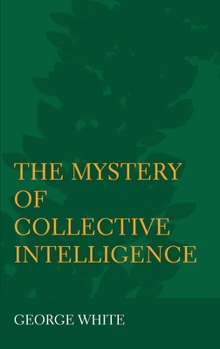 Hardcover The Mystery of Collective Intelligence Book