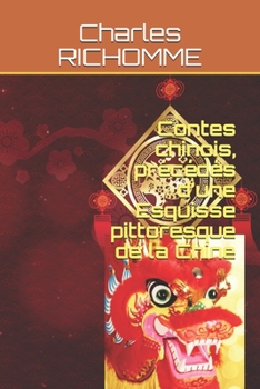 Paperback Contes chinois, pr?c?d?s d'une Esquisse pittoresque de la Chine [French] Book