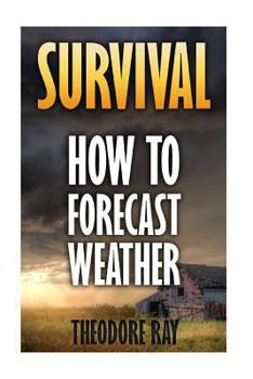 Paperback Survival: How To Forecast Weather Book