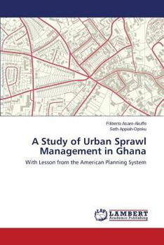 Paperback A Study of Urban Sprawl Management in Ghana Book