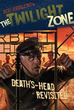 The Twilight Zone: Death's-Head Revisited - Book  of the Rod Serling's The Twilight Zone