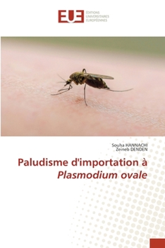 Paludisme d'importation à Plasmodium ovale (French Edition)