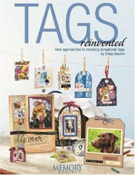 Paperback Tags Reinvented: New Approaches to Creating Scrapbook Tags Book