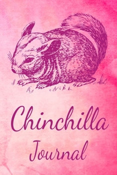 Paperback Chinchilla Journal: Animal Lovers Gift. Pretty Lined Notebook & Diary For Writing And Note Taking For Your Special Day.(120 Blank Lined Pa Book