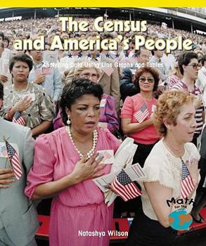 Paperback The Census and America's People: Analyzing Data Using Line Graphs and Tables Book