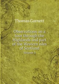 Paperback Observations on a Tour Through the Highlands and Part of the Western Isles of Scotland Volume 1 Book