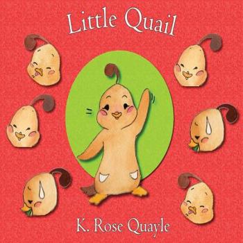 Paperback Little Quail: Little Quail and Friends Book One Book