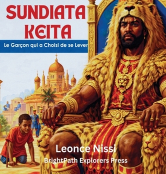 Sundiata Keïta: Le Garçon Qui a Choisi de Se Lever (Les Heros d'Afriques) (French Edition)
