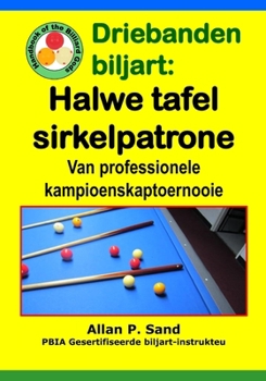 Driebanden biljart - Halwe tafel sirkelpatrone: Van professionele kampioenskaptoernooie