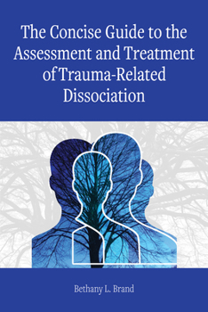 Paperback The Concise Guide to the Assessment and Treatment of Trauma-Related Dissociation Book