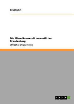 Die ?ltere Bronzezeit Im Westlichen Brandenburg