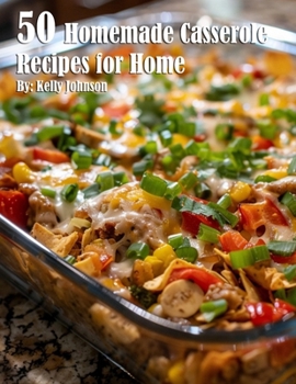 Paperback 50 Homemade Casserole Recipes for Home Book