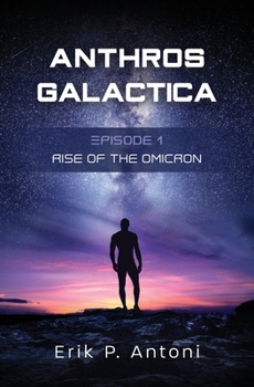 Paperback Anthros Galactica - Rise of the Omicron: Episode 1 Book