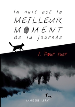 La nuit est le meilleur moment de la journée: 1. Pour tuer