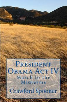 Paperback President Obama Act IV: Volume II: March to the Midterms Book