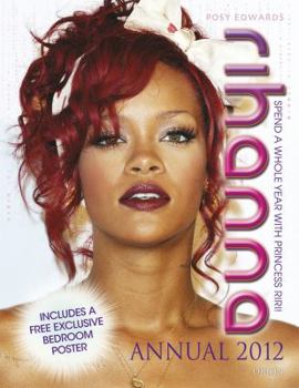 Hardcover Rihanna Annual 2012: Spend a Whole Year With Princess Riri! Book