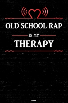Old School Rap is my Therapy Planner: Old School Rap Heart Speaker Music Calendar 2020 - 6 x 9 inch 120 pages gift