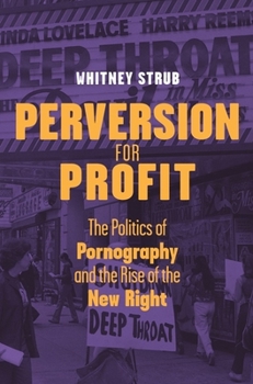 Paperback Perversion for Profit: The Politics of Pornography and the Rise of the New Right Book