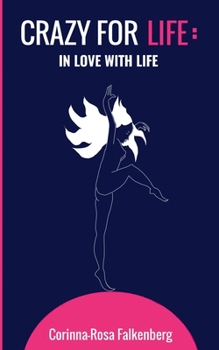 Paperback Crazy for Life: In Love with Life Book