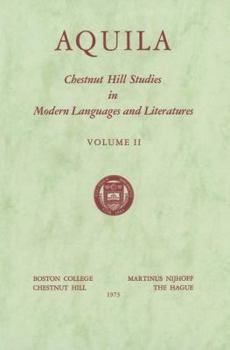 AQUILA: Chestnut Hill Studies in Modern Languages and Literatures, Volume II (Chestnut Hill Studies in Modern Language and Literature)