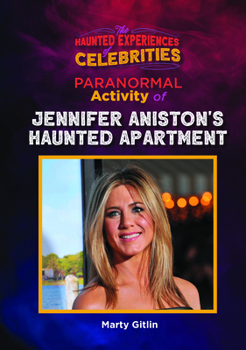 Paranormal Activity of Jennifer Aniston's Haunted Apartment