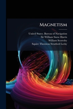 Paperback Magnetism: Its General Principles And Special Application To Ships And Compasses Book