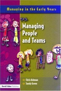 Paperback Managing People and Teams (Managing in the Early Years S.) (Volume 2) Book