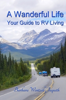 Paperback A Wanderful Life: Your Guide to RV Living Book