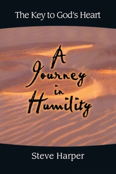 Paperback A Journey in Humility: The Key to God's Heart Book