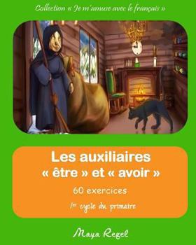Les auxiliaires être et avoir