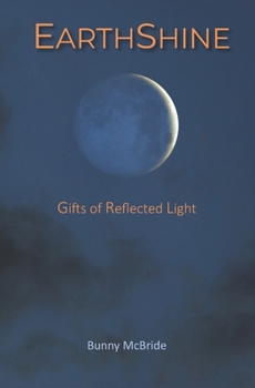 Earthshine: Gifts of Reflected Light B0CP49XF7H Book Cover