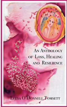 Hardcover An Anthology of Loss, Healing, and Resilience Book