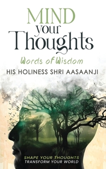 Paperback Mind Your Thoughts: Words Of Wisdom Book