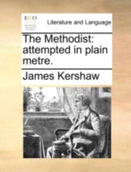 Paperback The Methodist: Attempted in Plain Metre. Book