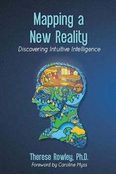 Paperback Mapping a New Reality: Discovering Intuitive Intelligence Book