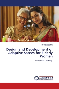 Paperback Design and Development of Adaptive Sarees for Elderly Women Book